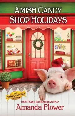 Amish Candy Shop Holidays - Amanda Flower