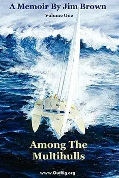 Among the Multihulls: Volume One, Paperback/Jim Wesley Brown