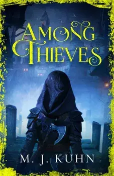 Among Thieves, Paperback/M.J. Kuhn