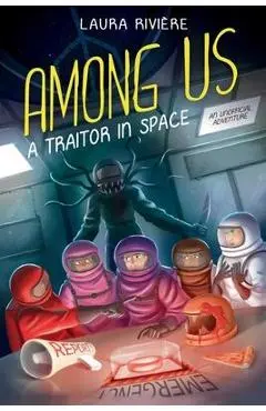 Among Us: A Traitor in Space - Laura Rivi�re