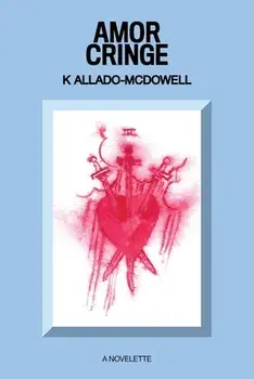 Amor Cringe, Paperback/K. Allado-Mcdowell