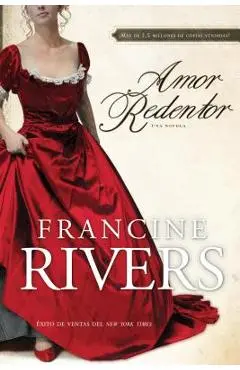 Amor Redentor: Una Novela - Francine Rivers