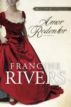 Amor Redentor: Una Novela, Paperback/Francine Rivers