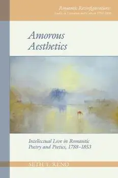 Amorous Aesthetics. Intellectual Love in Romantic Poetry and Poetics, 1788-1853, Paperback/***