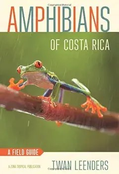 Amphibians of Costa Rica: A Field Guide, Paperback/Twan Leenders