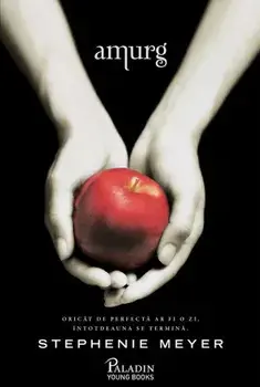 Amurg. Primul volum din saga-fenomen Amurg/Stephenie Meyer