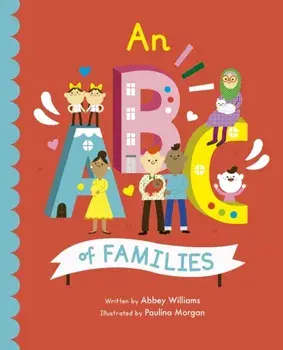 An ABC of Families, Paperback/Abbey Williams