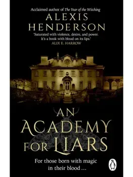 An Academy for Liars, Paperback/Alexis Henderson