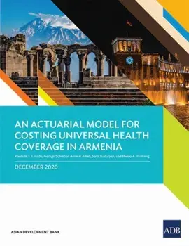 An Actuarial Model for Costing Universal Health Coverage in Armenia, Paperback/Rouselle F. Lavado