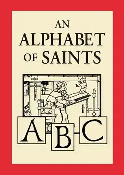 An Alphabet of Saints, Hardcover/Robert Hugh Benson