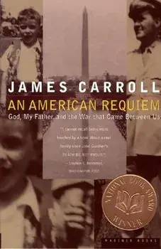 An American Requiem: God, My Father, and the War That Came Between Us, Paperback/James Carroll