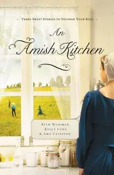An Amish Kitchen, Paperback/Beth Wiseman