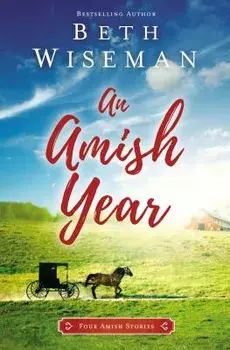 An Amish Year: Four Amish Stories, Paperback/Beth Wiseman