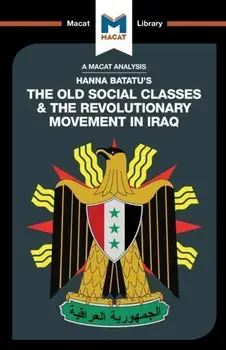 An Analysis of Hanna Batatu's The Old Social Classes and the Revolutionary Movements of Iraq, Paperback/Dale J. Stahl
