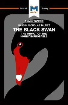 An Analysis of Nassim Nicholas Taleb's the Black Swan: The Impact of the Highly Improbable, Hardcover/Eric Lybeck