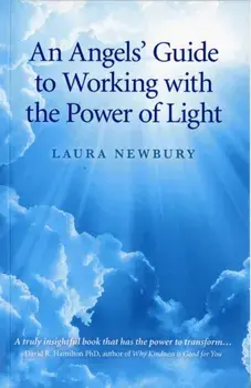 An Angels` Guide to Working with the Power of Light, Paperback/Laura Newbury
