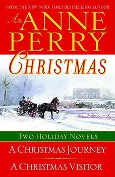 An Anne Perry Christmas: Two Holiday Novels/Anne Perry