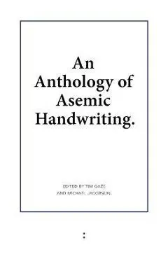 An Anthology of Asemic Handwriting - Michael Jacobson