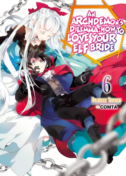 An Archdemon's Dilemma: How to Love Your Elf Bride - Volume 6 | Fuminori Teshima