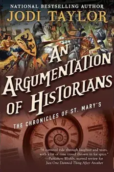 An Argumentation of Historians: The Chronicles of St. Mary's Book Nine, Paperback/Jodi Taylor