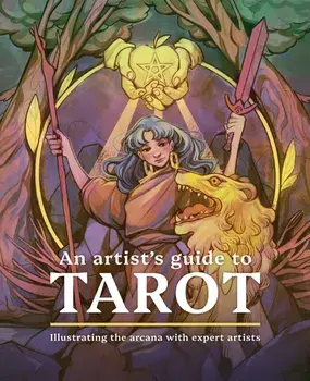 An Artist's Guide to Tarot. Illustrating the arcana with expert artists, Hardback/***
