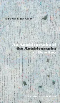 An Autobiography of the Autobiography of Reading, Paperback/Dionne Brand