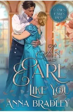 An Earl Like You - Anna Bradley