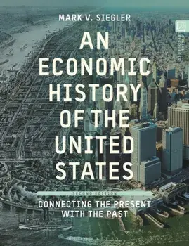 An Economic History of the United States. Connecting the Present with the Past, 2 ed, Paperback/***