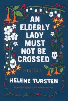 An Elderly Lady Must Not Be Crossed, Hardcover/Helene Tursten