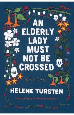 An Elderly Lady Must Not Be Crossed - Helene Tursten