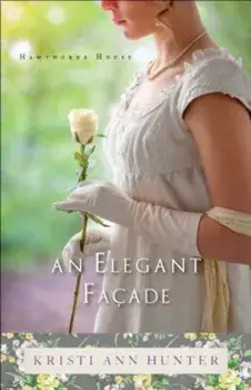 An Elegant Facade, Paperback/Kristi Ann Hunter