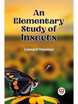 An Elementary Study of Insects, Paperback/***