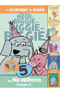 An Elephant & Piggie Biggie!, Volume 5 - Mo Willems