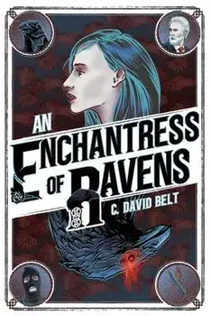 An Enchantress of Ravens, Paperback/C. David Belt