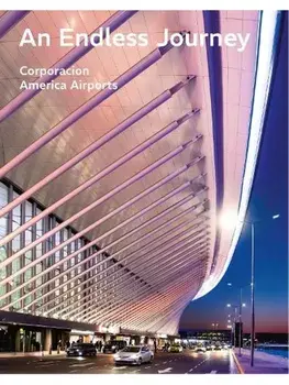 An Endless Journey. Corporacion America Airports, New ed, Hardback/Martin Eurnekian
