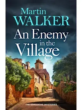 An Enemy in the Village, Hardback/Martin Walker
