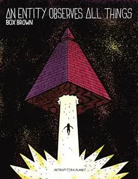 An Entity Observes All Things, Paperback/Box Brown