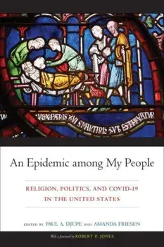 An Epidemic among My People. Religion, Politics, and COVID-19 in the United States, Hardback/Amanda Friesen