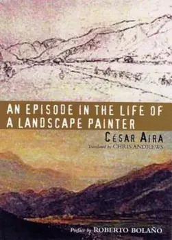 An Episode in the Life of a Landscape Painter, Paperback/Cesar Aira