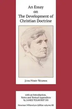 An Essay on the Development of Christian Doctrine, Hardcover/John Henry Newman