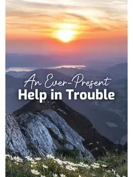 An Ever-Present Help in Trouble, Paperback/***