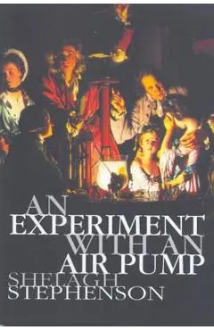 An Experiment with an Air Pump - Shelagh Stephenson