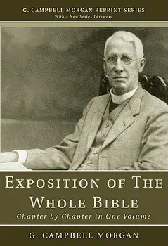 An Exposition of the Whole Bible: Chapter by Chapter in One Volume, Paperback/G. Campbell Morgan