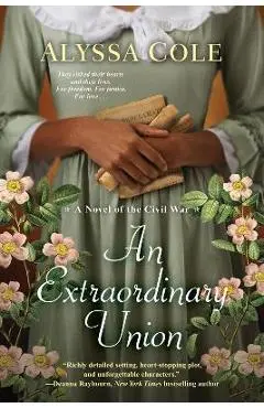 An Extraordinary Union: An Epic Love Story of the Civil War - Alyssa Cole