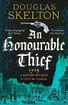 An Honourable Thief. A must-read historical crime thriller, Hardback/Douglas Skelton