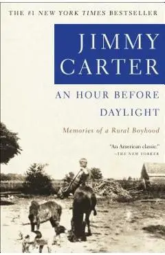 An Hour Before Daylight: Memoirs of a Rural Boyhood - Jimmy Carter
