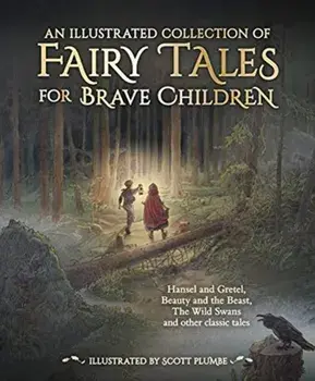 An Illustrated Collection of Fairy Tales for Brave Children, Hardback/Hans Christian Andersen