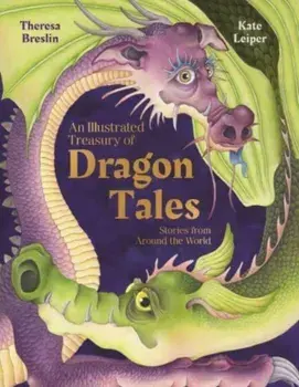 An Illustrated Treasury of Dragon Tales. Stories from Around the World, Hardback/Theresa Breslin