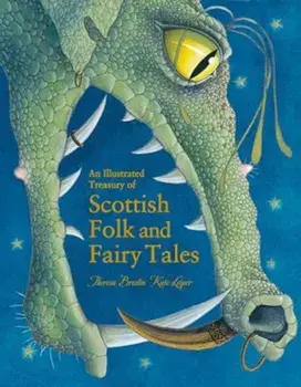 An Illustrated Treasury of Scottish Folk and Fairy Tales, Hardcover/Theresa Breslin