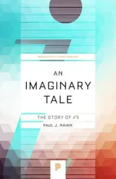 An Imaginary Tale: The Story of &'8730;-1, Paperback/Paul J. Nahin